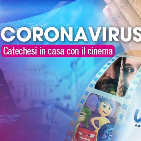 6 - Coronavirus. Catechesi in casa con il cinema