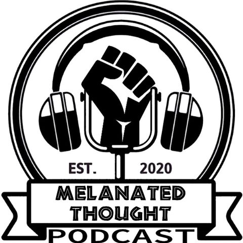 Melanated Thought Ep. 77: More Trump Trouble, Y'all!!