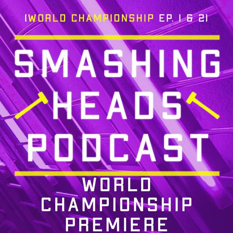 World Championship Premiere (World Championship Ep. 1 & 2)