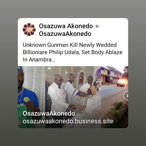 Unknown Gunmen Kill Newly Wedded Billioniare Philip Udala, Set Body Ablaze In Anambra