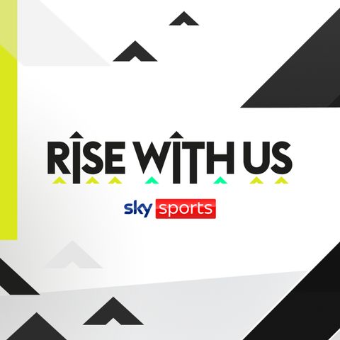 Sky Sports' brand new podcast Rise With Us is coming soon!