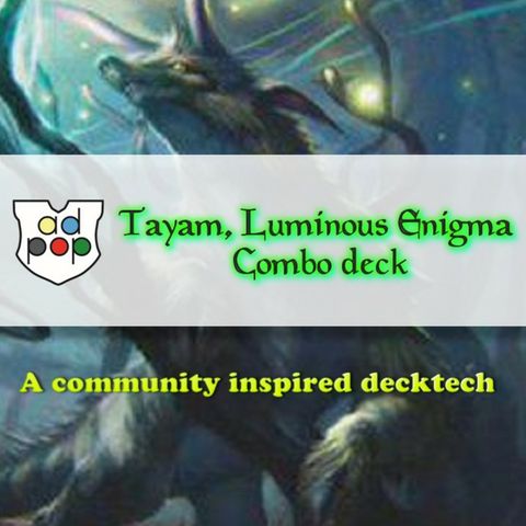 Episode 98: Commander ad Populum Ep 97 - Tayam Luminous Enigma Decktech