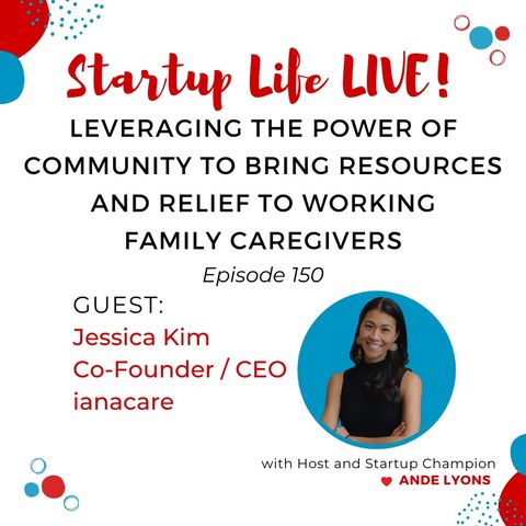 EP 150 Leveraging the Power of Community to Bring Resources and Relief to Working Family Caregivers