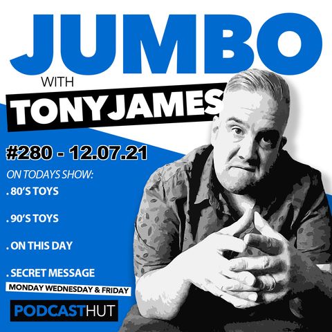 Jumbo Ep:280 - 12.07.21 - It Used To be So Much Easier