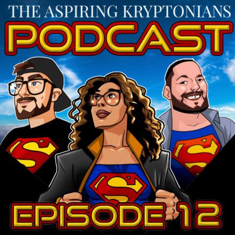 Ep #12 - The Flash Set Visit, Supergirl First Look, Superman & Lois Ep 9/10 & Superman Comic Catch Ups!