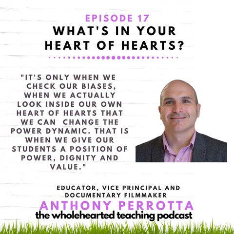 What's in Your Heart of Hearts? with Vice-Principal and Documentary Filmmaker Anthony Perrotta