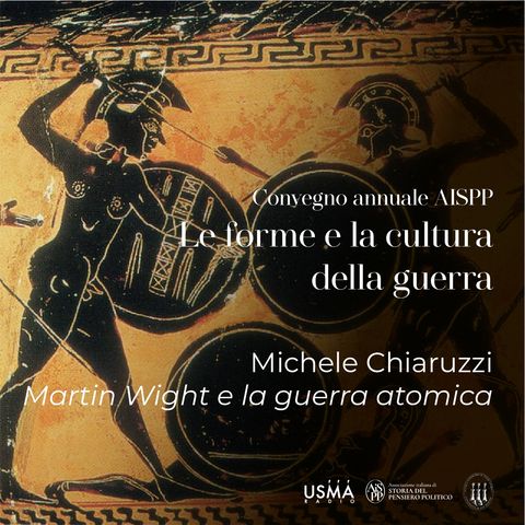 XL. Michele Chiaruzzi - Martin Wight e la guerra atomica