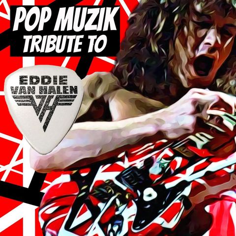 Pop Muzik Special Presentation- Tribute to Eddie Van Halen
