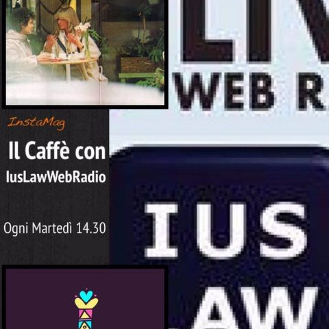 Il Caffè con IUSLAW WebRadio - Ed. 1