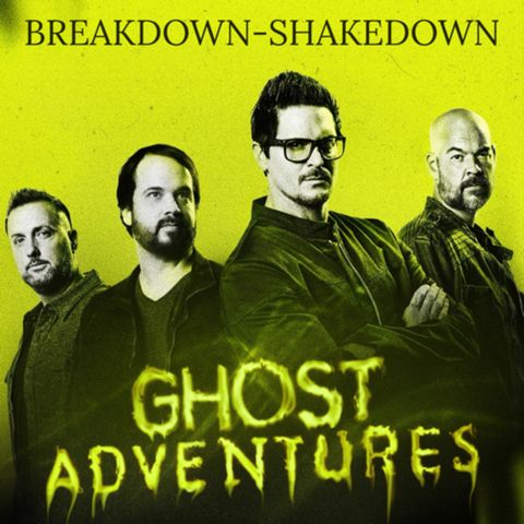 BREAKDOWN- SHAKEDOWN: Ghost Adventures
