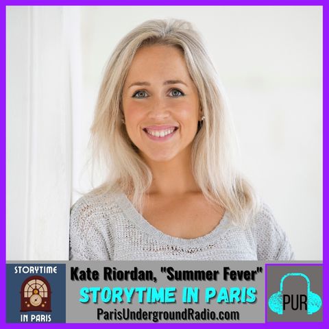 Ep. 36 - Kate Riordan, “Summer Fever”