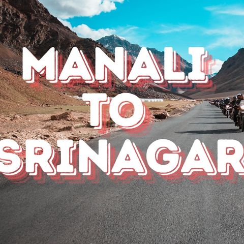 Journey through the Himalayas: Manali to Srinagar Bike Trip"