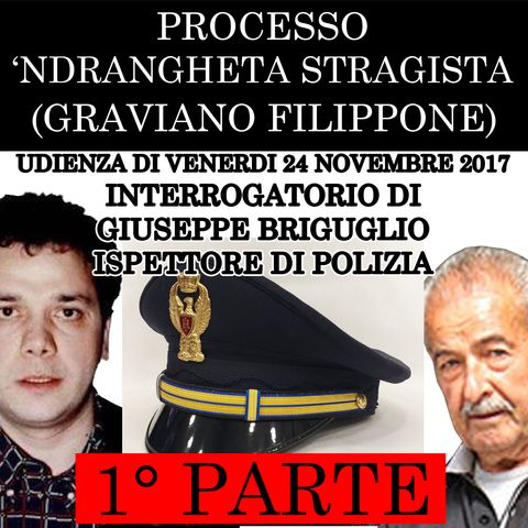 005) Interrogatorio di Briguglio Giuseppe Ispettore superiore 1° parte processo Ndrangheta Stragista Venerdi 24 novembre 2017