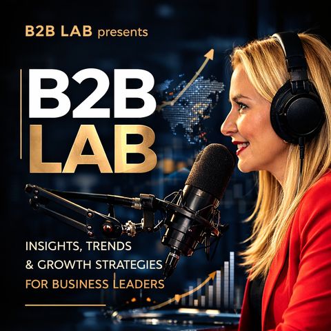 🎙️ Episode 1 | The B2B Shift: From Transactions to Ecosystems
