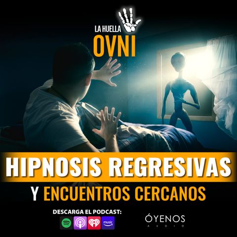 Hipnosis Regresivas y Encuentros Cercanos, ¿son la respuesta?