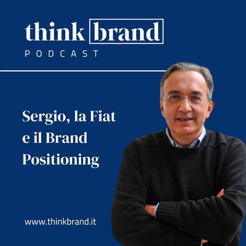 #26. Sergio, la Fiat e il Brand Positioning