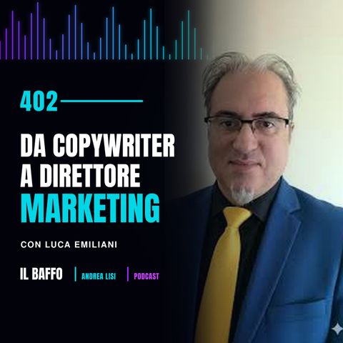 #402 - Da copywriter a direttore marketing: quando il testo smette di essere il prodotto