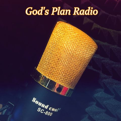 God's Plan Radio - 08/15/16