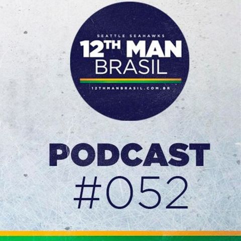12th Man Brasil Podcast 052 – Seahawks vs Steelers Semana 2 2019