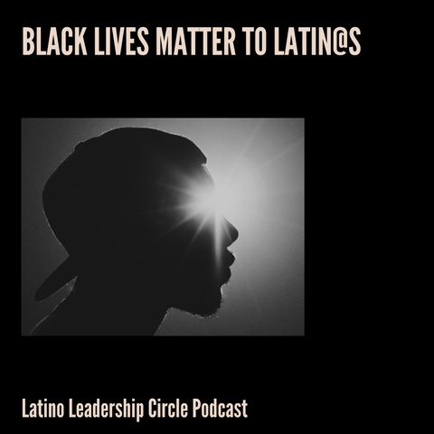 Black Lives Matter to Latin@s