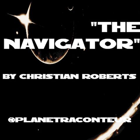 "The Navigator"  by author Christian Roberts - Planet Raconteur
