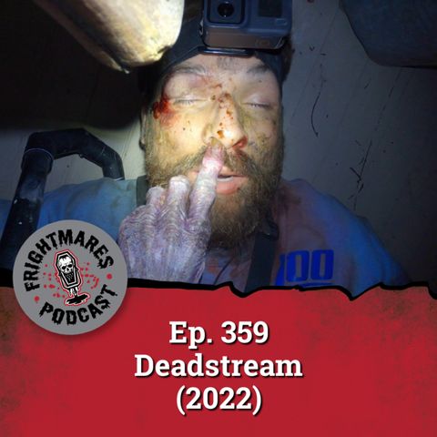 Ep. 359 - Deadstream (2022)