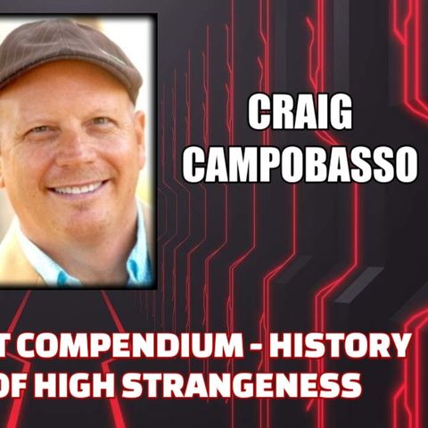 The UFO Hotspot Compendium - History & Locations of High Strangeness w/ Craig Campobasso