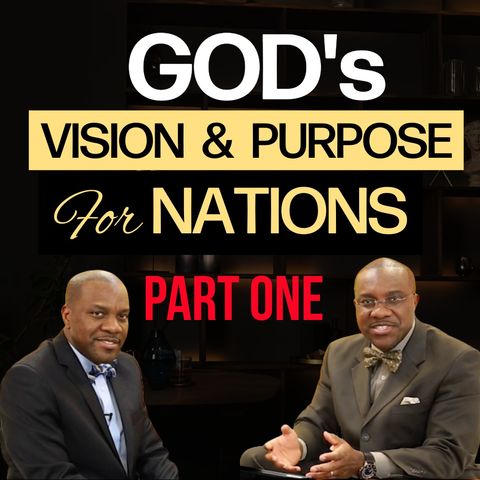 Podcast: God's Vision and Purpose for Nations (Part One) | VFLM.org