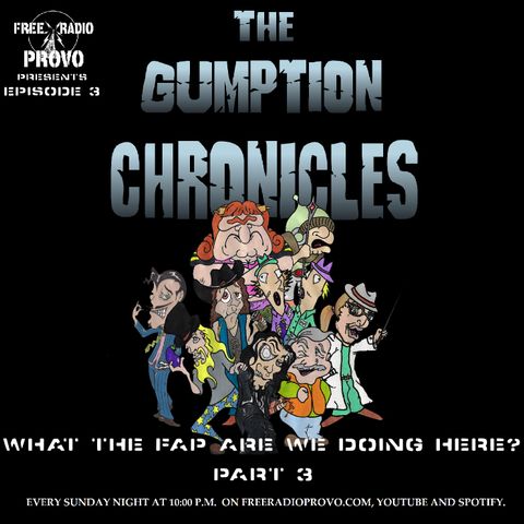 Gumption City Chronicles - What the Fap Are We Doing Here? (S1 E1 Part 3)