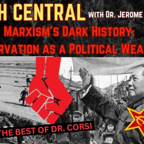 Starvation as a Political Weapon: The Dark History of Marxism (encore)