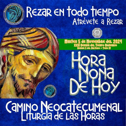 🔵 HORA NONA ✟ MARTES 5 DE NOVIEMBRE DEL 2024 ✟ Camino Neocatecumenal ✟ Liturgia de las Horas NONA 