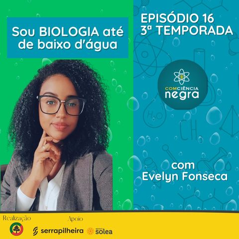 EP 16 T3 - Sou BIOLOGIA até debaixo d'água, com Evelyn Fonseca