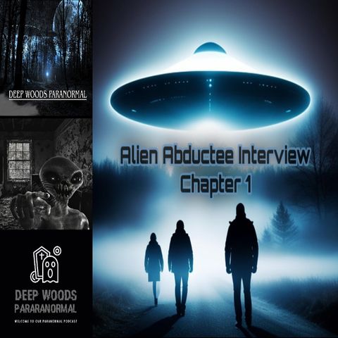 Interview with an alien abductee and UFO witness. Chapter 1