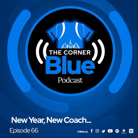 The CornerBlue Episode 66-  New Year, New Coach...