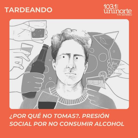 ¿Por qué no tomas? :: Presión social por no consumir alcohol