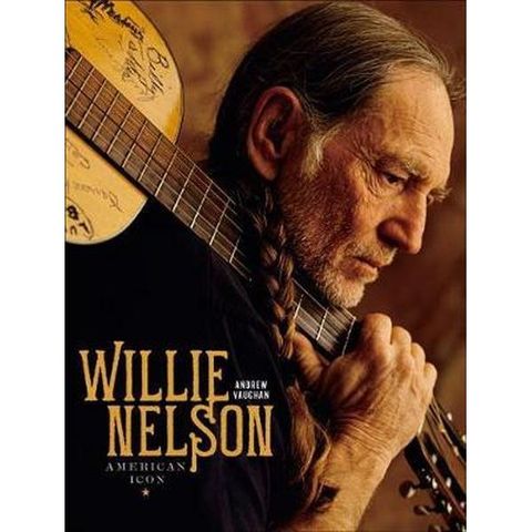 Andrew Vaughan - Willie Nelson, American Icon