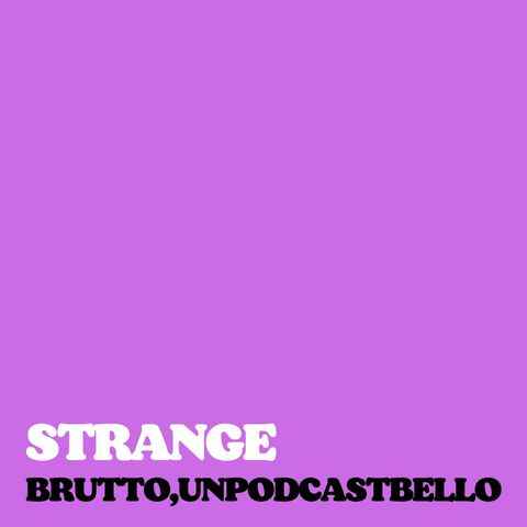Ep #701 - Strange