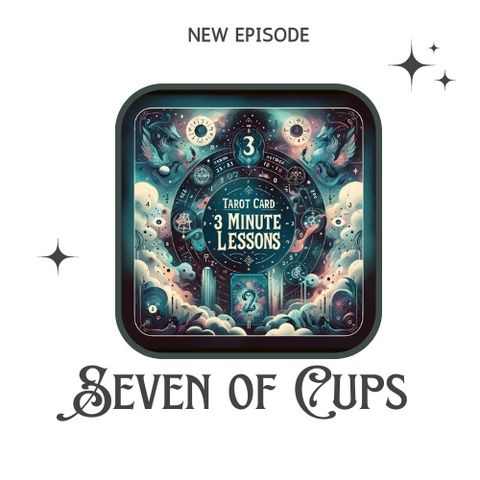 Seven of Cups - Three Minute Lessons