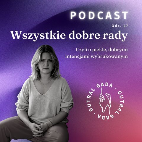 Wszystkie dobre rady, czyli o piekle, dobrymi intencjami wybrukowanym