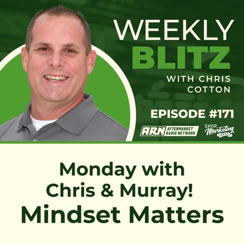 Monday with Chris & Murray! Mindset Matters [E171] - Chris Cotton Weekly Blitz