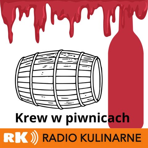 34. Krew w piwnicach - winiarski podcast kryminalny. Gość Michał Bardel
