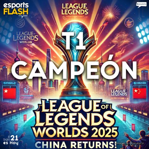 League of Legends: T1 CAMPEÓN y el Mundial regresa a China