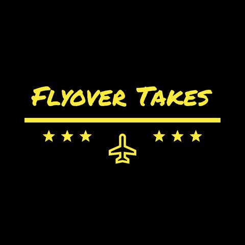 Flyover Takes 2.25.19 - The title changed & where do we go from here?