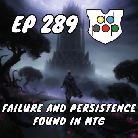 Commander ad Populum, Ep 289 - Persistence and Failure in MTG