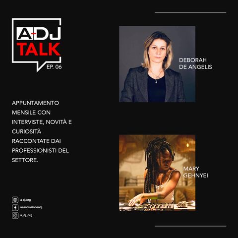 06 - A-DJ TALK - Deborah De Angelis - Mary Gehnyei