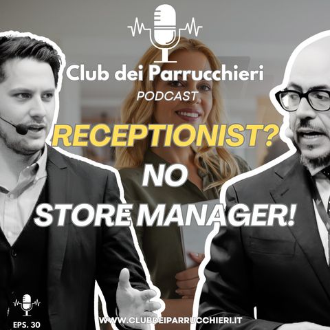 Receptionist? NO, Store Manager! Club dei Parrucchieri eps.30