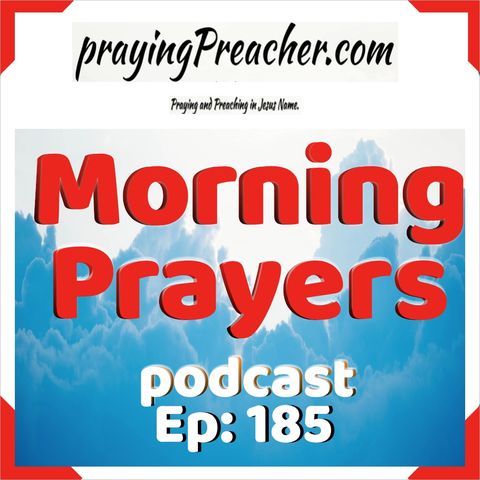 Morning Prayers Podcast Ep185