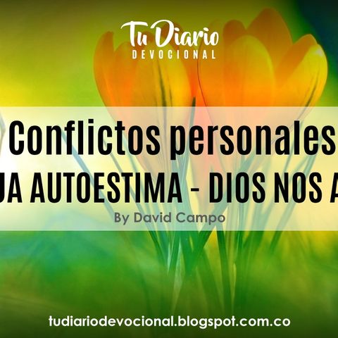 Conflictos personales BAJA AUTOESTIMA DIOS NOS AMA