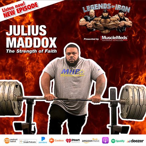 Legends of Iron Episode 4 with guest Julius Maddox  The Strength of Faith