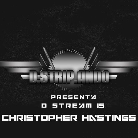 D-Stream 15 - Christopher Hastings